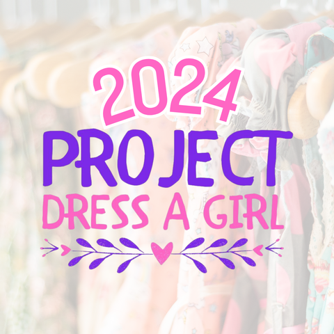 Sew Much Love: Project Dress a Girl 2024 is Here!